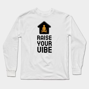 Raise Your Vibe Long Sleeve T-Shirt